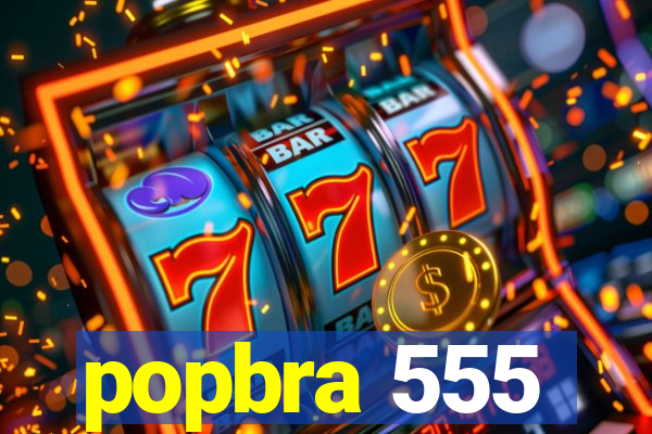 popbra 555